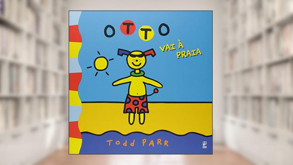 Otto vai a praia, do autor Todd Parr