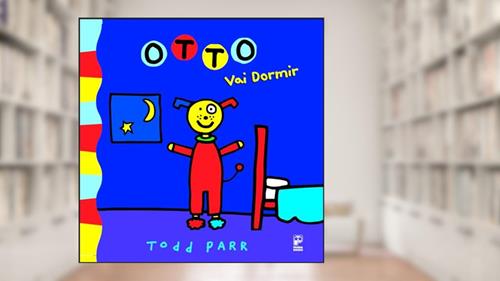 Capa de Otto vai dormir, do autor Todd Parr
