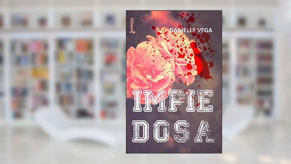Impiedosa, do autor Danielle Vega