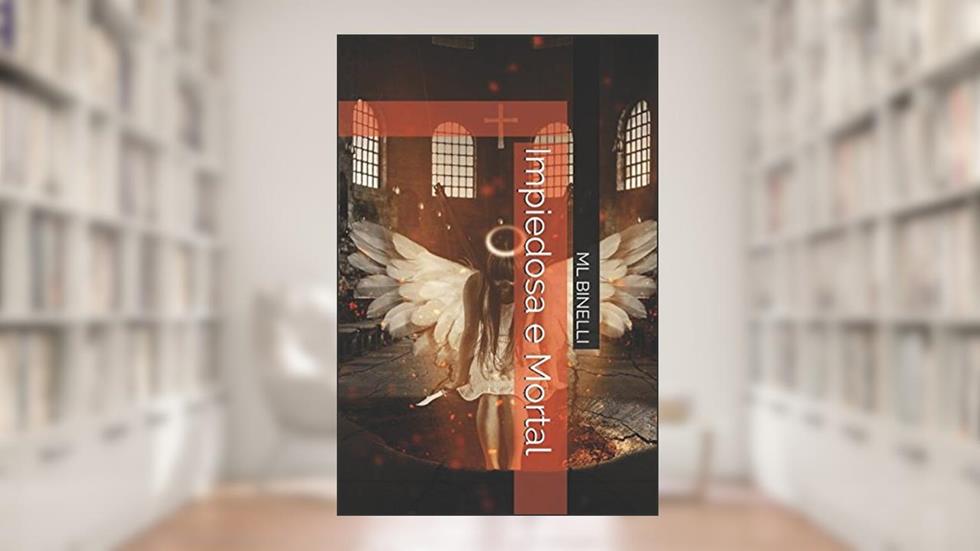 Impiedosa e Mortal (Portuguese Edition), do autor ML BINELLI