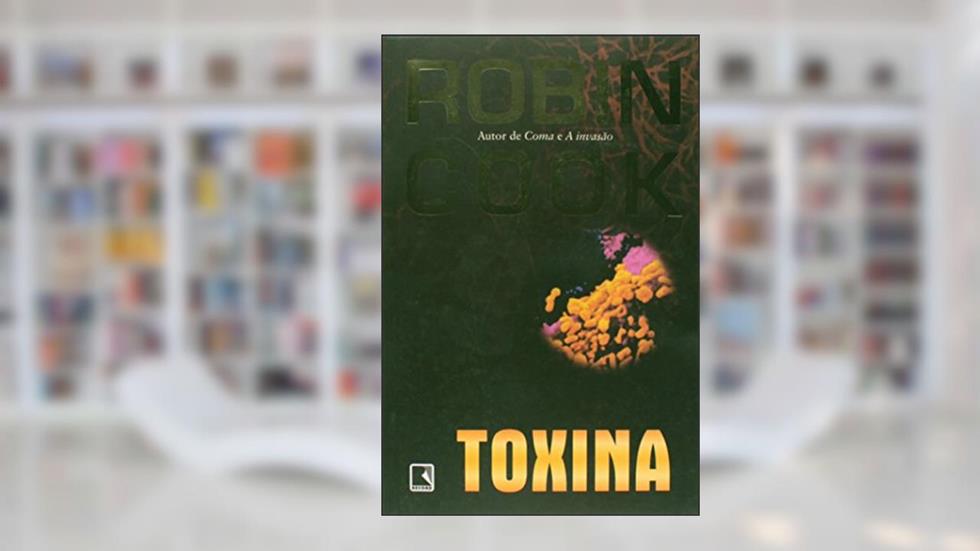 Toxina, do autor Robin Cook