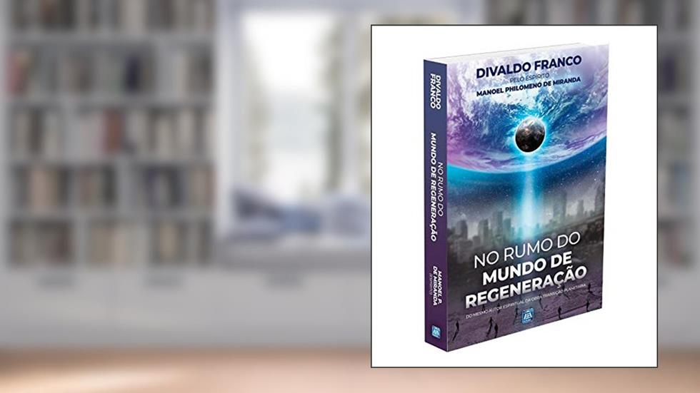 No Rumo do Mundo de Regeneração, do autor Autor. Divaldo Pereira Franco; Ditado Por. Manoel Philomeno De Miranda