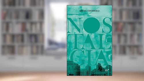Capa de Nostalgia, do autor Mircea Cartarescu