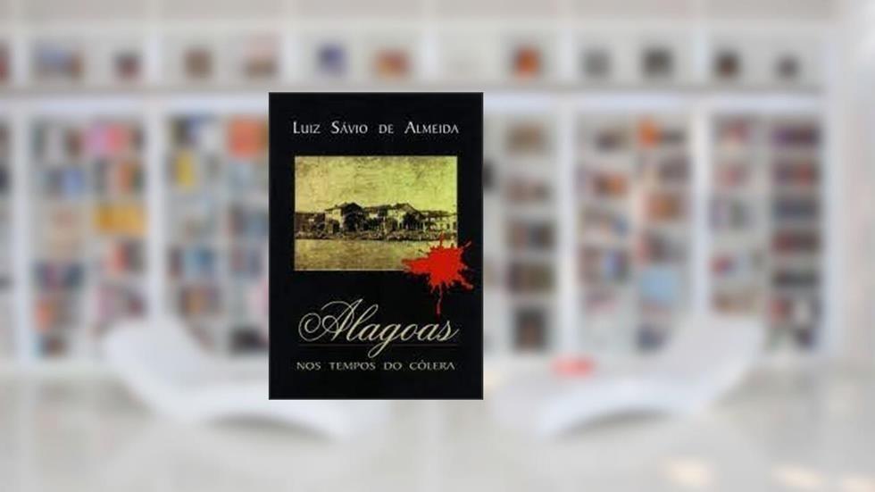 Alagoas Nos Tempos Do Colera, do autor Escrituras