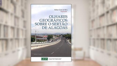 Capa de Olhares Geográficos Sobre O Sertão De Alagoas, do autor Kleber Costa Da Silva (org.)