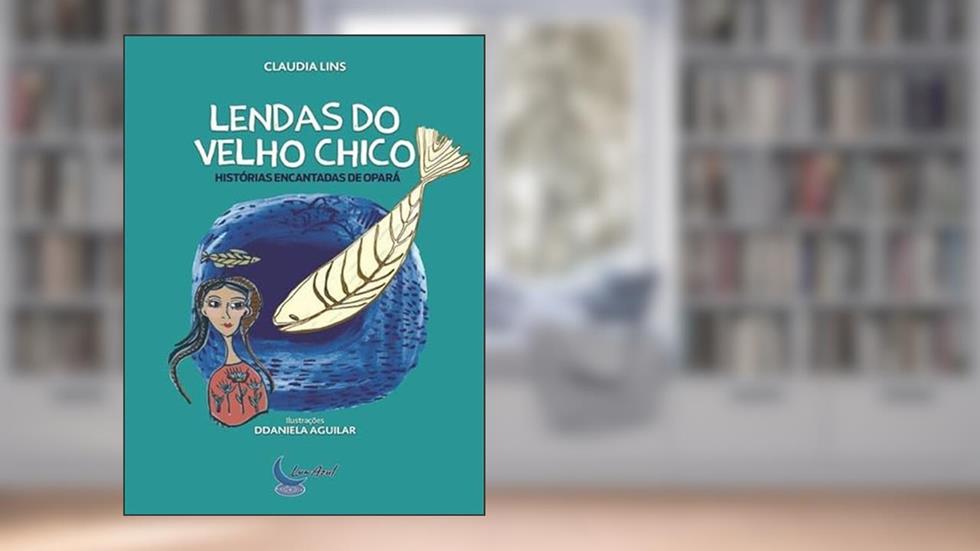 LENDAS DO VELHO CHICO, do autor CLAUDIA LINS