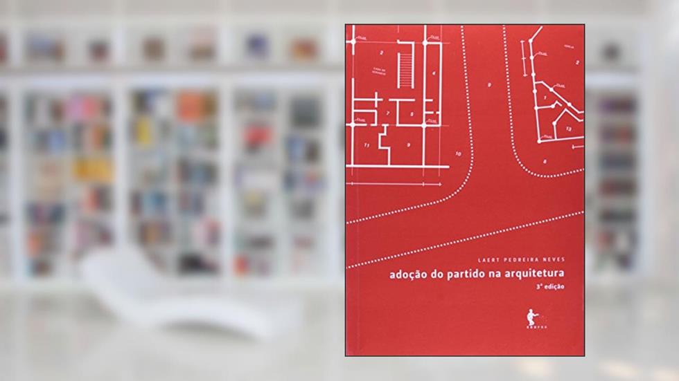 Adoção do Partido na Arquitetura, do autor Laert Pedreira Neves