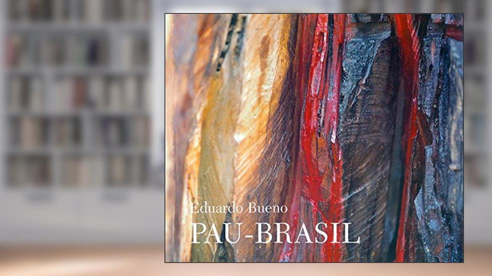Pau Brasil - Brochura, do autor Eduardo Bueno