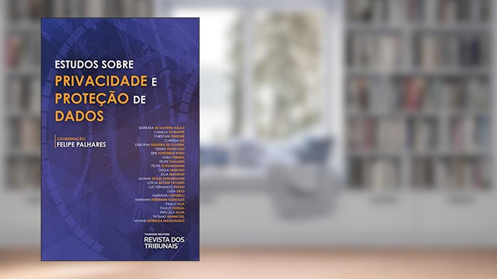 Estudos Sobre Privacidade e Proteção de Dados, do autor Felipe Palhares