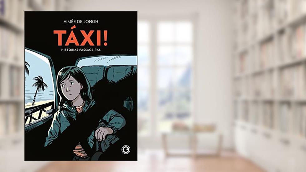 Táxi!: Histórias Passageiras, do autor Aimée de Jongh