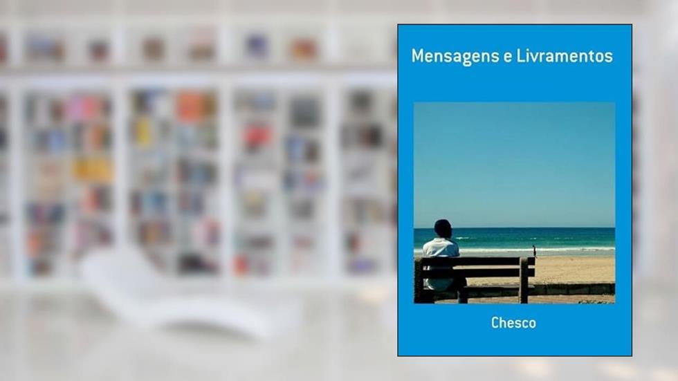 Mensagens e Livramentos, do autor Chesco