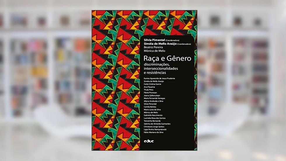 Raça e Gênero. Discriminações, Interseccionalidades e Resistências, do autor Vários Autores