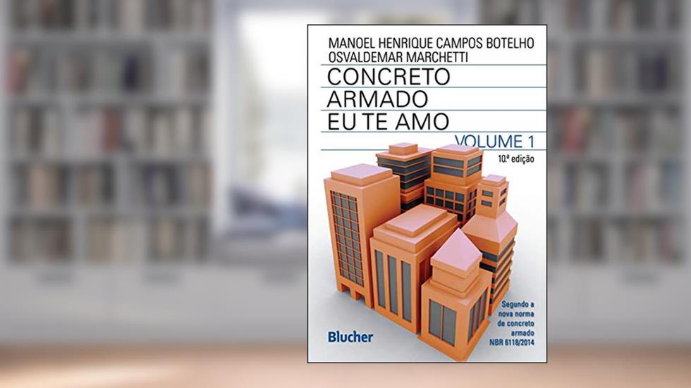 Concreto Armado eu te amo (Volume 1), do autor Manoel Henrique Campos Botelho; Osvaldemar Marchetti