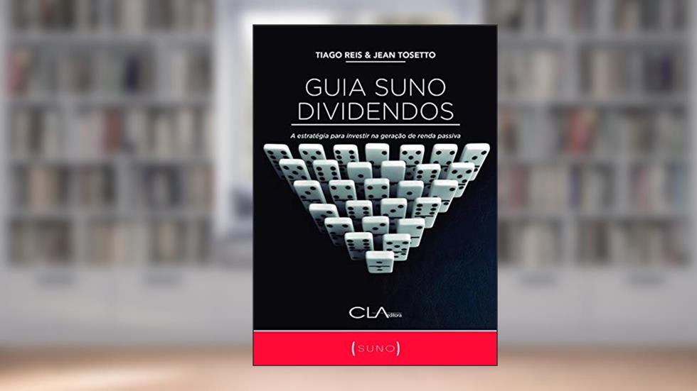 Guia Suno dividendos: A estratégia para investir na geração de renda passiva, do autor Tiago Reis; Jean Tosetto