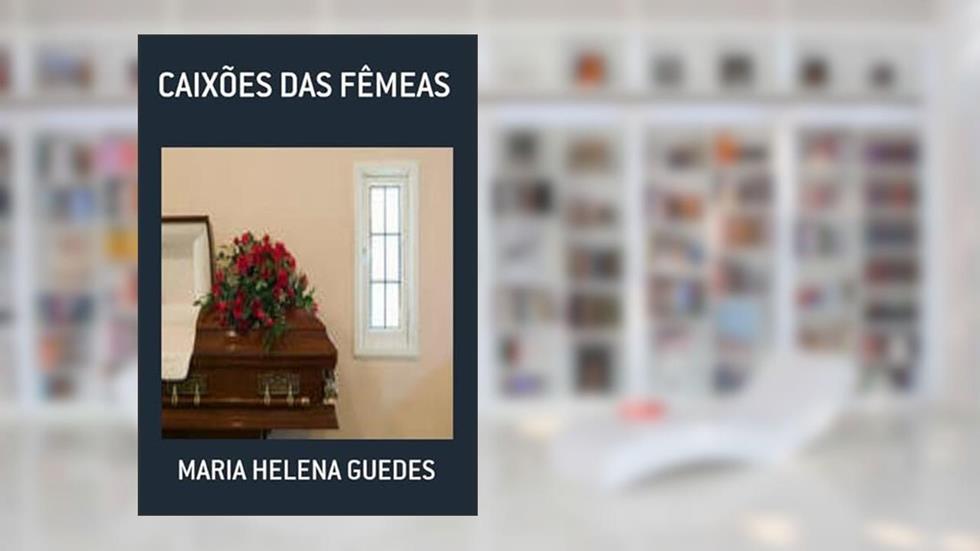 Caixoes das Femeas, do autor Maria Helena Guedes