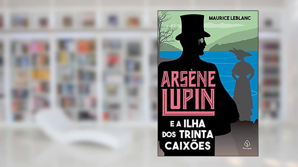 Arsène Lupin e a Ilha dos Trinta Caixões, do autor Maurice Leblanc