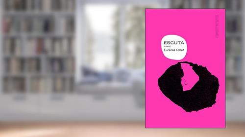 Capa de Escuta, do autor Eucanaã Ferraz