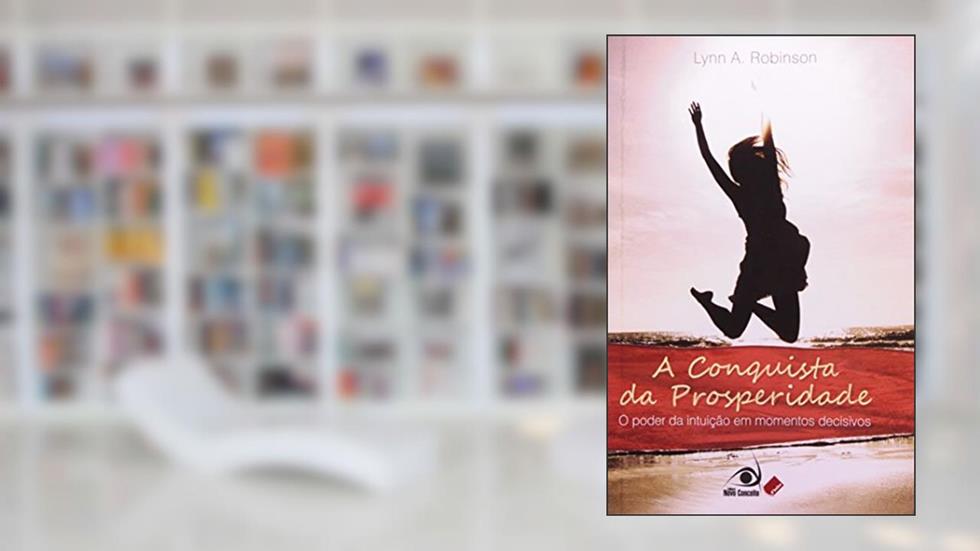Conquista da Prosperidade, do autor Lynn A. Ribinson