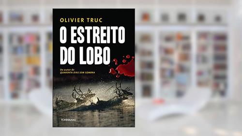 Capa de O Estreito do Lobo, do autor Olivier Truc