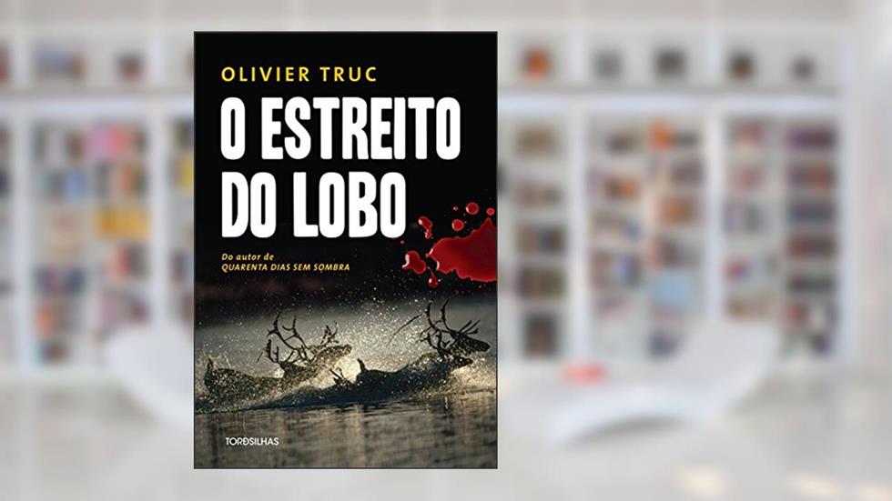 O Estreito do Lobo, do autor Olivier Truc
