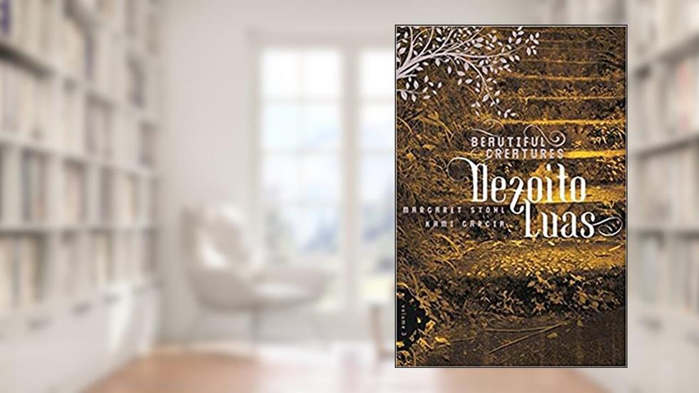 Dezoito luas (Vol. 3), do autor Kami Garcia; Margaret Stohl