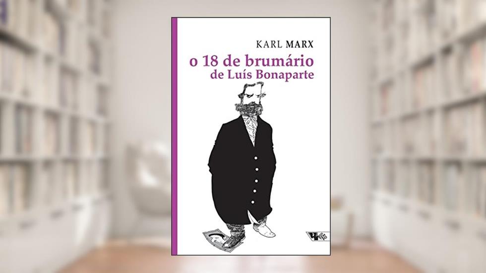 O 18 de Brumário de Luís Bonaparte, do autor Karl Marx