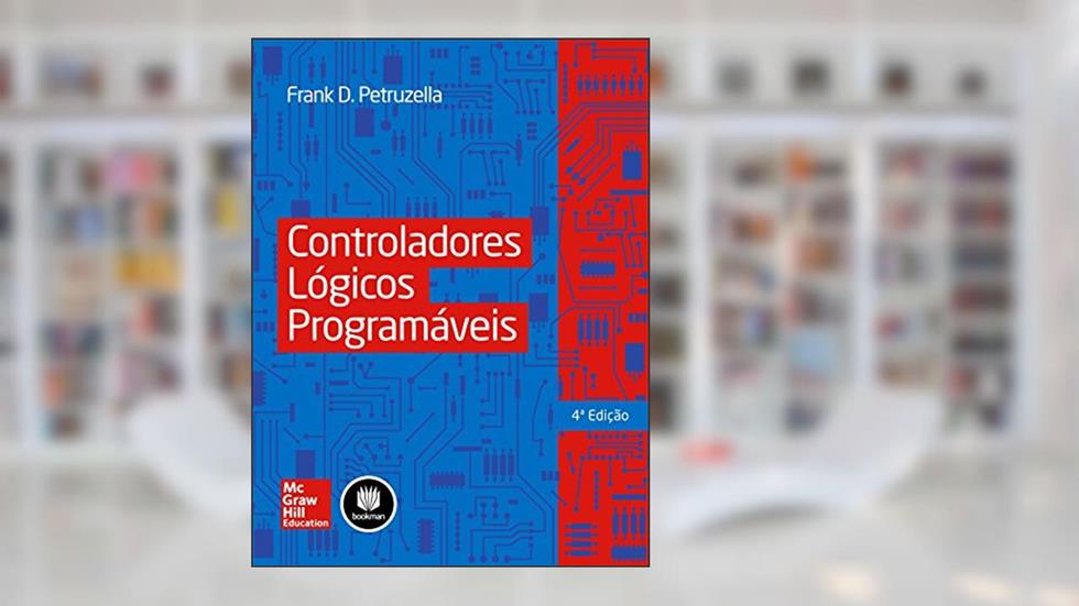 Controladores Lógicos Programáveis, do autor Frank D. Petruzella