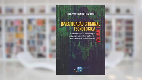 Capa de Investigação Criminal Tecnológica (Volume 1), do autor Higor Vinicius Nogueira Jorge