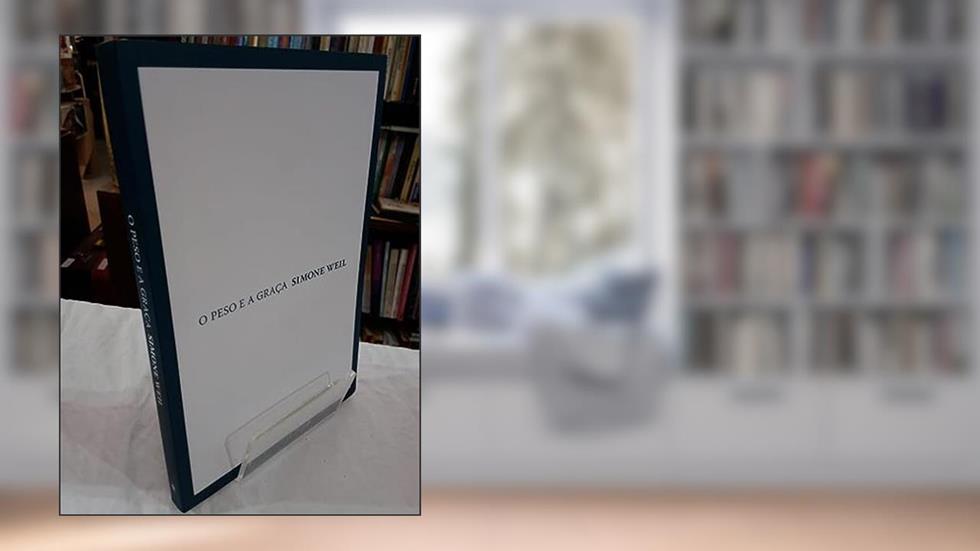 Peso E A Graca, O, do autor Simone Weil