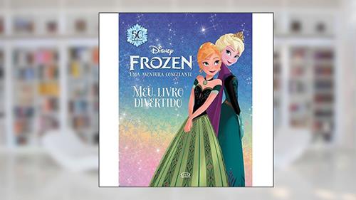 Capa de Frozen - Uma aventura congelante: meu livro divertido, do autor Disney Enterprises Inc