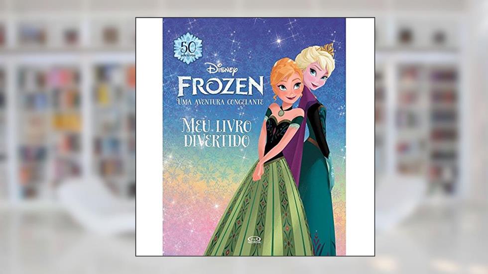 Frozen - Uma aventura congelante: meu livro divertido, do autor Disney Enterprises Inc