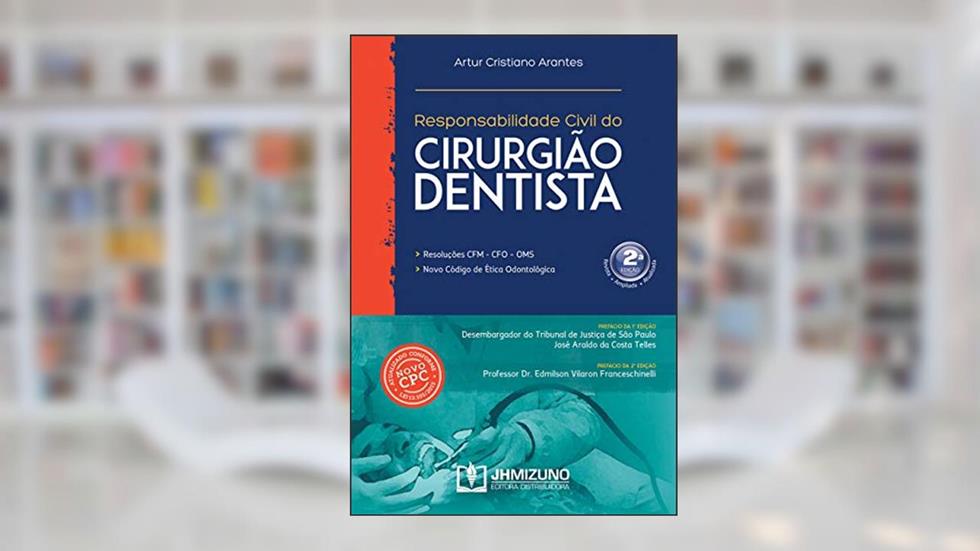 Responsabilidade Civil do Cirurgião Dentista, do autor Artur Cristiano Arantes