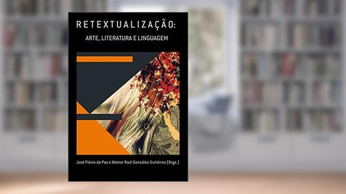 Capa de Retextualização, do autor José Flávio da Paz; Néstor Raúl González Gutiérrez
