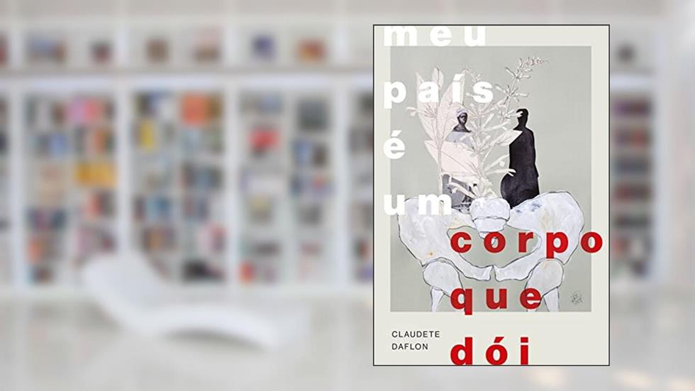 Meu país é um corpo que dói, do autor Claudete Daflon