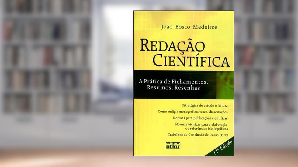 Redação Científica: A Prática De Fichamentos, Resumos, Resenhas, do autor Medeiros.  João Bosco