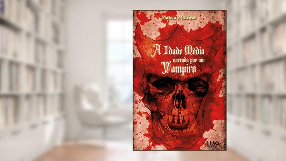 A Idade Média Narrada por um Vampiro, do autor Marcia Medeiros
