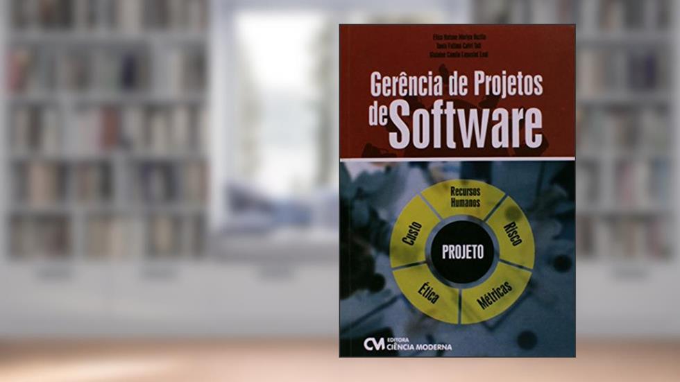 Gerência de Projeto de Software, do autor Elisa Hatsue Moriya Huzita; Gislaine Camila Lapasini Leal; Tania Fatima Calvi Tait