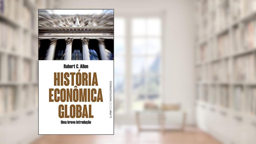 História Econômica Global, do autor Robert C. Allen