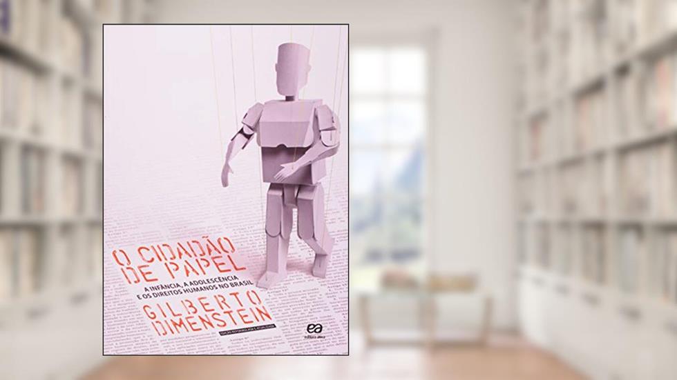 O cidadão de papel, do autor Gilberto Dimenstein; Pasquale Cipro Neto