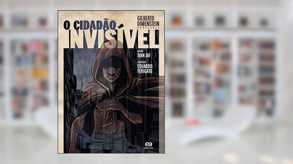 O cidadão invisível, do autor Gilberto Dimenstein; Pasquale Cipro Neto