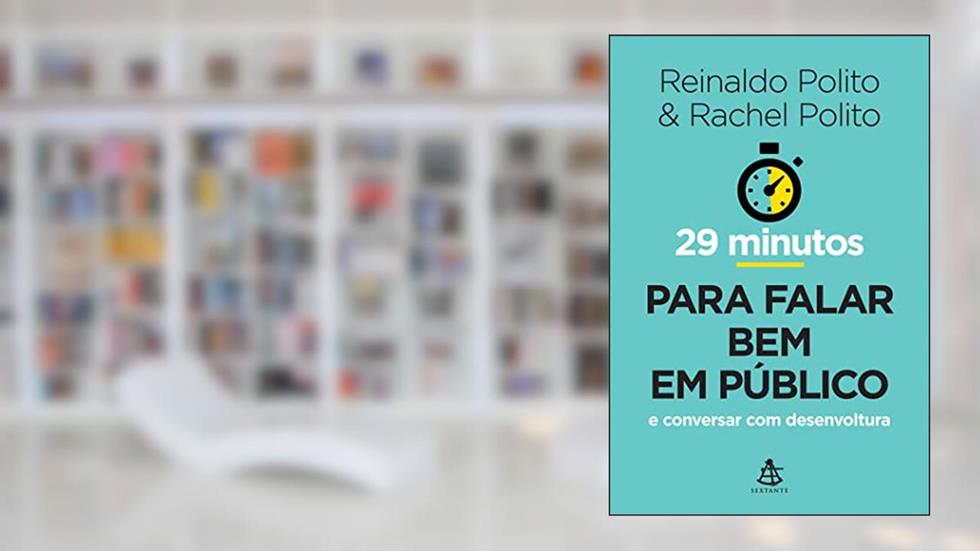 29 minutos para falar bem em público: E conversar com desenvoltura, do autor Rachel Polito; Reinaldo Polito