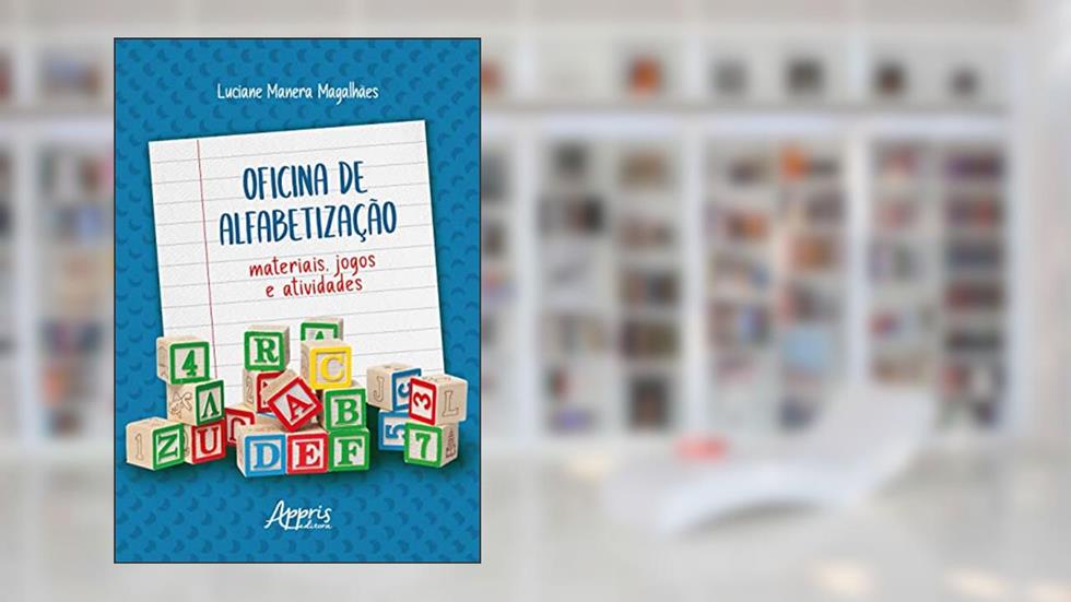 Oficina de Alfabetização: Materiais, Jogos e Atividades, do autor Luciane Manera Magalhães