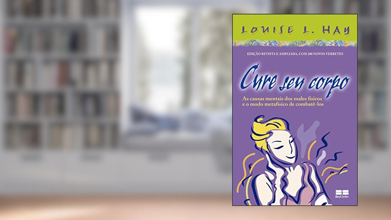 Cure seu corpo, do autor Louise L. Hay