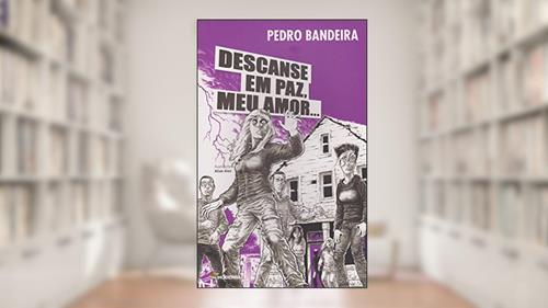 Capa de Descanse em paz, meu amor, do autor Pedro Bandeira