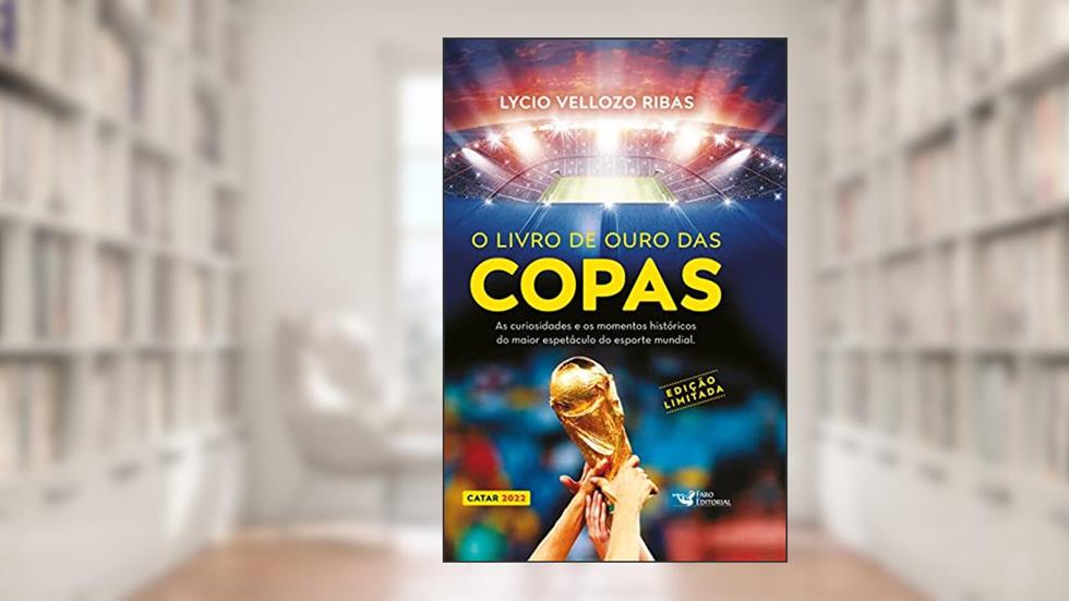 O livro de ouro das Copas - Edição limitada, do autor Lycio Vellozo Ribas