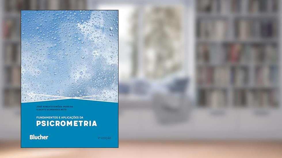 Fundamentos e Aplicações da Psicrometria, do autor José Roberto Simões-Moreira; Alberto Hernandez Neto