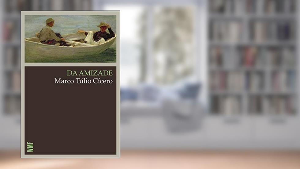 Da amizade, do autor Marco Túlio Cicero