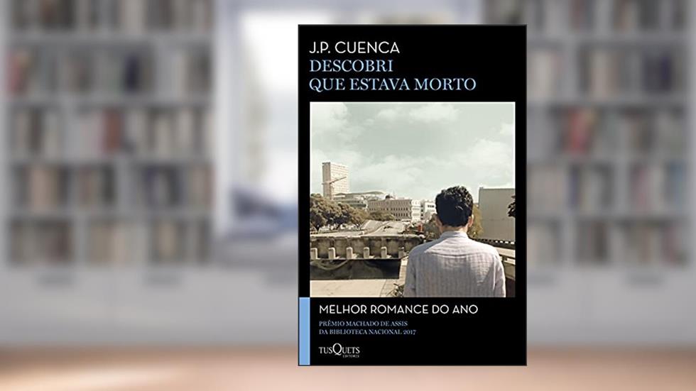Descobri que estava morto, do autor Joao Paulo Cuenca