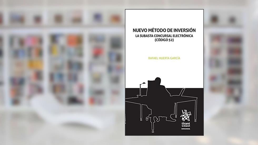Nuevo Método de Inversión La Subasta Concursal Electrónica (código 52), do autor Rafael Huerta García