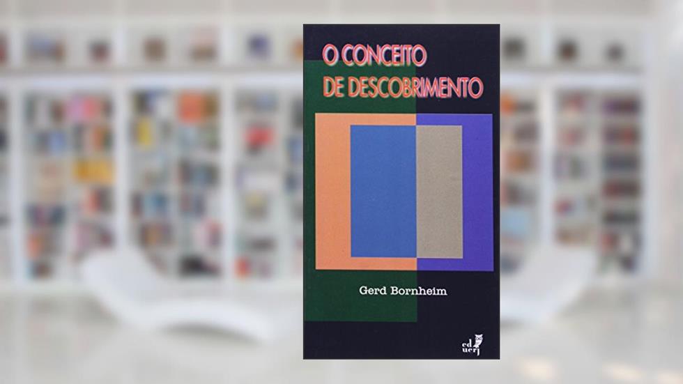 O Conceito do Descobrimento, do autor Gerd Bornheim